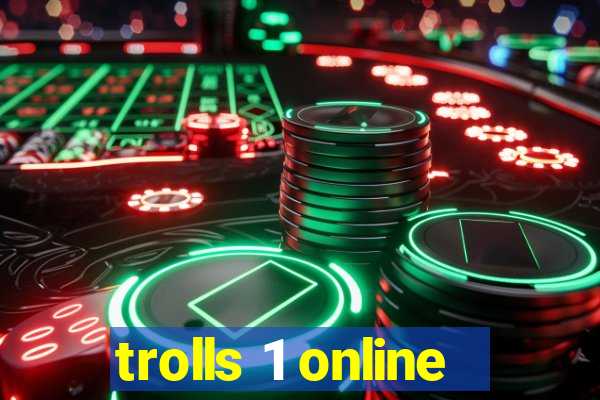 trolls 1 online